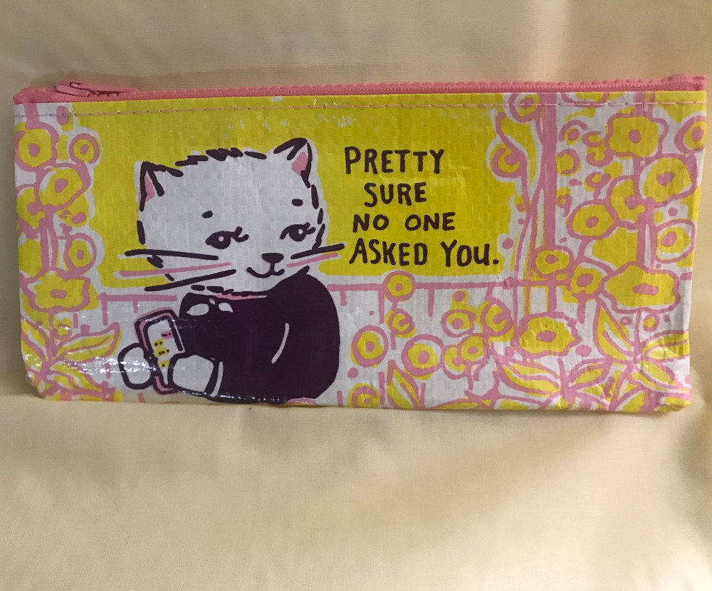 No one Asked You Pencil Case